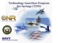 Technology Insertion Program for Savings TIPS PowerPoint PPT Presentation