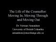 The Life of the Counsellor: Moving In, Moving Through and Moving Out PowerPoint PPT Presentation