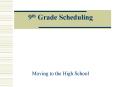 9th Grade Scheduling PowerPoint PPT Presentation