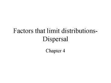 Factors that limit distributionsDispersal