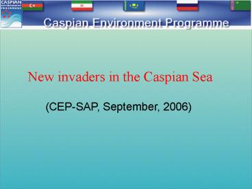 New invaders in the Caspian Sea