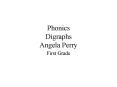 Phonics Digraphs Angela Perry PowerPoint PPT Presentation