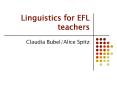 Linguistics for EFL teachers PowerPoint PPT Presentation