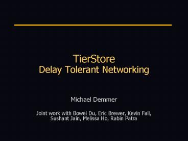 TierStore Delay Tolerant Networking