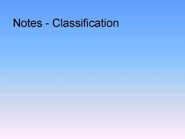 PPT – Notes Classification PowerPoint presentation | free to view - id ...