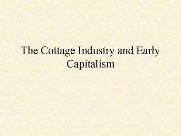 The Cottage Industry and Early Capitalism