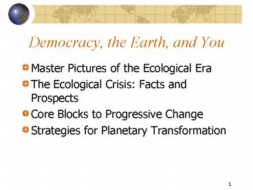 Democracy, the Earth, and You