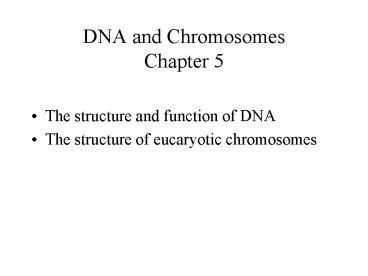 DNA and Chromosomes Chapter 5 presentation | free to view
