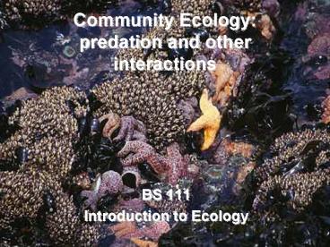 Community Ecology: predation and other interactions