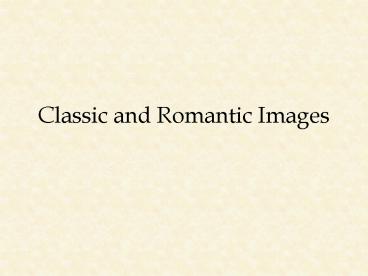 Classic and Romantic Images