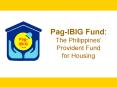 PagIBIG Fund: The Philippines Provident Fund for Housing PowerPoint PPT Presentation