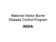 National Vector Borne Disease Control Program PowerPoint PPT Presentation
