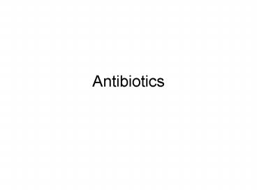 Antibiotics