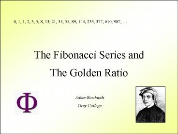 The Fibonacci Series and The Golden Ratio