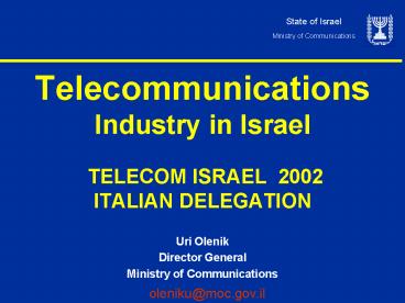 Telecommunications Industry in Israel TELECOM ISRAEL 2002 ITALIAN DELEGATION