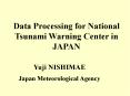 Data Processing for National Tsunami Warning Center in JAPAN PowerPoint PPT Presentation