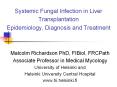 Systemic Fungal Infection in Liver Transplantation Epidemiology, Diagnosis and Treatment PowerPoint PPT Presentation