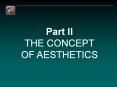 Part II THE CONCEPT OF AESTHETICS PowerPoint PPT Presentation