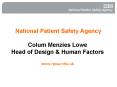National Patient Safety Agency Colum Menzies Lowe Head of Design PowerPoint PPT Presentation
