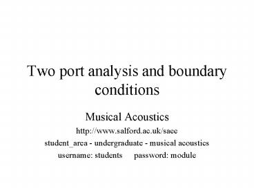 Two port analysis and boundary conditions