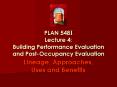 PLAN 548I Lecture 4: Building Performance Evaluation and PostOccupancy Evaluation PowerPoint PPT Presentation