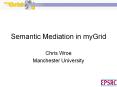 Semantic Mediation in myGrid PowerPoint PPT Presentation