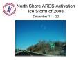 North Shore ARES Activation Ice Storm of 2008 PowerPoint PPT Presentation
