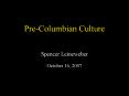 PreColumbian Culture Spencer Leineweber PowerPoint PPT Presentation