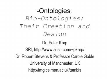 -Ontologies:%20Bio-Ontologies:%20Their%20Creation%20and%20Design
