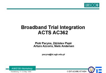 Broadband Trial Integration ACTS AC362
