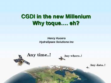 CGDI in the new Millenium Why toque' eh