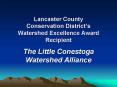 Lancaster County Conservation Districts Watershed Excellence Award Recipient PowerPoint PPT Presentation