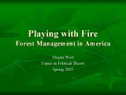 Playing with Fire Forest Management in America