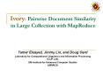 Ivory: Pairwise Document Similarity in Large Collection with MapReduce PowerPoint PPT Presentation