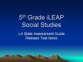 5th Grade iLEAP Social Studies PowerPoint PPT Presentation