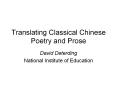 Translating Classical Chinese Poetry and Prose PowerPoint PPT Presentation