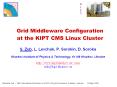 Grid Middleware Configuration at the KIPT CMS Linux Cluster PowerPoint PPT Presentation