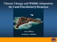 Climate Change and Wildlife Adaptation: the Land Practitioner PowerPoint PPT Presentation