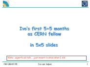 Ivos first 5 5 months as CERN fellow