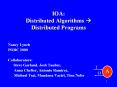 IOA:  Distributed Algorithms ? Distributed Programs PowerPoint PPT Presentation