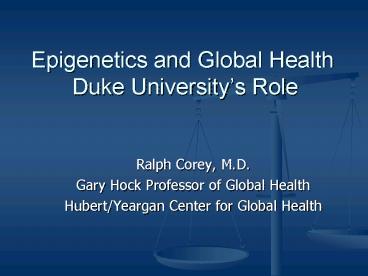 Epigenetics and Global Health Duke Universitys Role