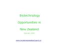 Biotechnology Opportunities in New Zealand February 2005 PowerPoint PPT Presentation