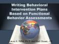 Writing Behavioral Intervention Plans Based on Functional Behavior Assessments PowerPoint PPT Presentation