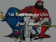 Tall Tales from the USA Paul Bunyan PowerPoint PPT Presentation
