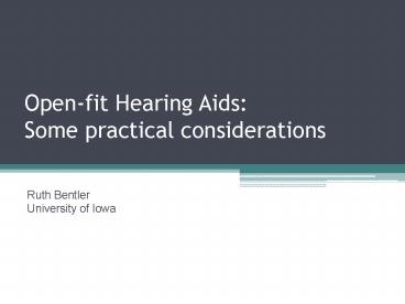 Openfit Hearing Aids: Some practical considerations