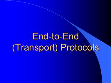 EndtoEnd Transport Protocols