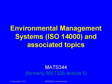 Environmental Management Systems (ISO 14000) and associated topics