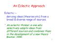 An Eclectic Approach PowerPoint PPT Presentation