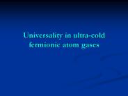 Universality in ultra-cold fermionic atom gases