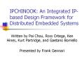 IPCHINOOK: An Integrated IP-based Design Framework for Distributed Embedded Systems PowerPoint PPT Presentation